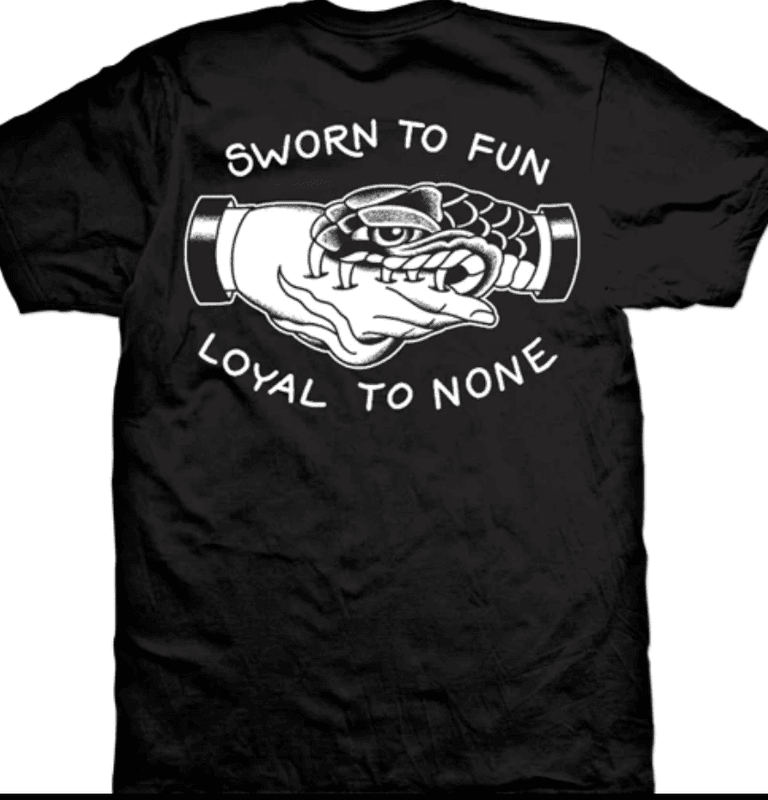 Sworn To Fun Loyal To None T-Shirt